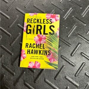 Reckless Girls, By: Rachel Hawkins